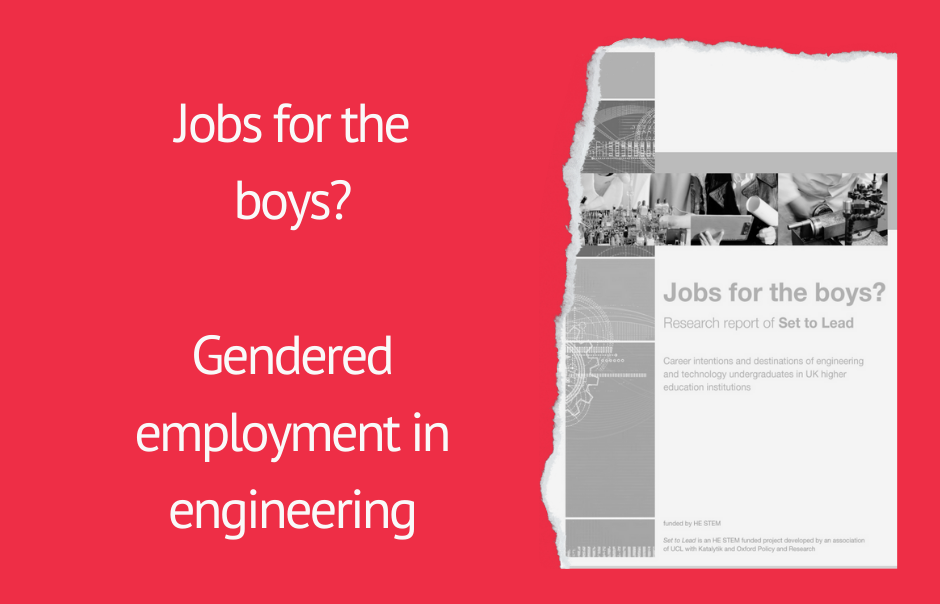 red square with white text 'jobs for the boys?' gendered employment in engineering with a black and white image of the report cover.